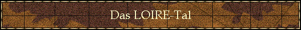 Das LOIRE-Tal