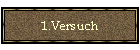 1.Versuch